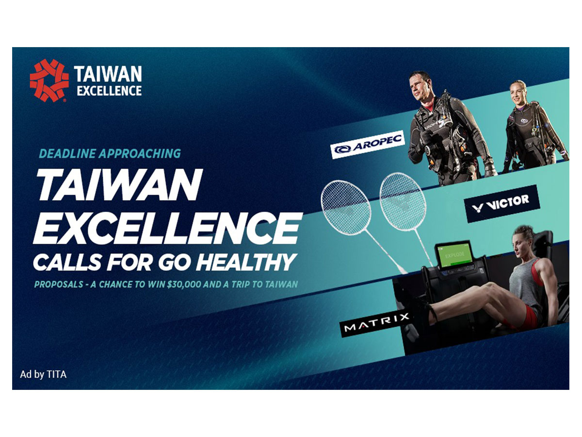 Deadline Approaching: Taiwan Excellence Calls for "Go Healthy" Proposals - A Chance to Win $30,000 and a Trip to Taiwan