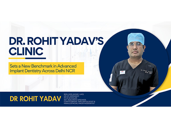 Dr. Rohit Yadav's Clinic Sets a New Benchmark in Advanced Implant Dentistry Across Delhi NCR