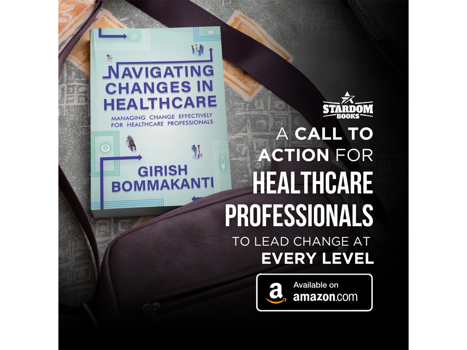 Girish Bommakanti Launches "Navigating Changes in Healthcare" - A Definitive Guide to Leading Change in a Complex Industry
