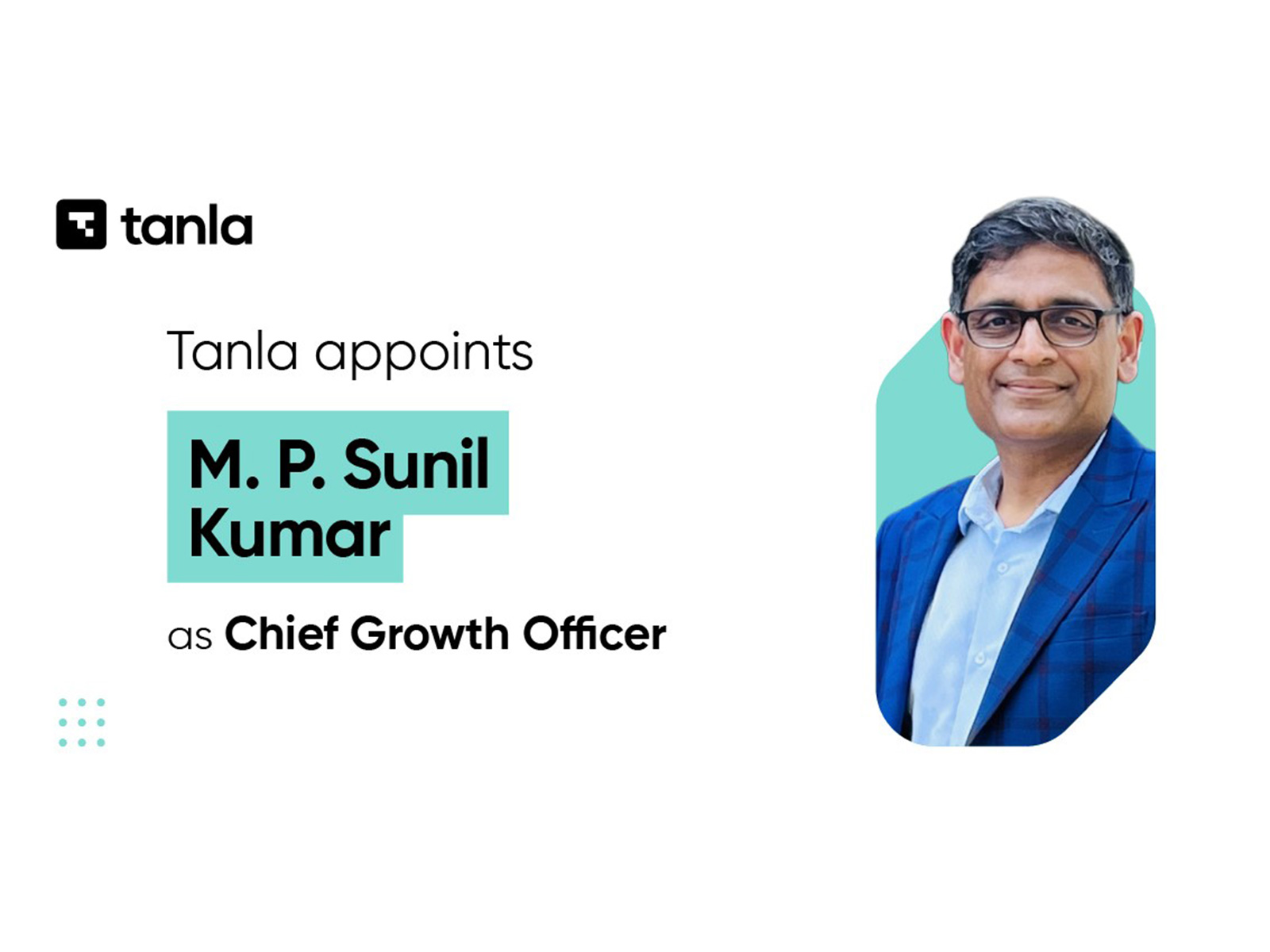 Tanla Platforms Limited Appoints MP Sunil Kumar as Chief Growth Officer - Asia and Middle East to Power AI-Native Expansion