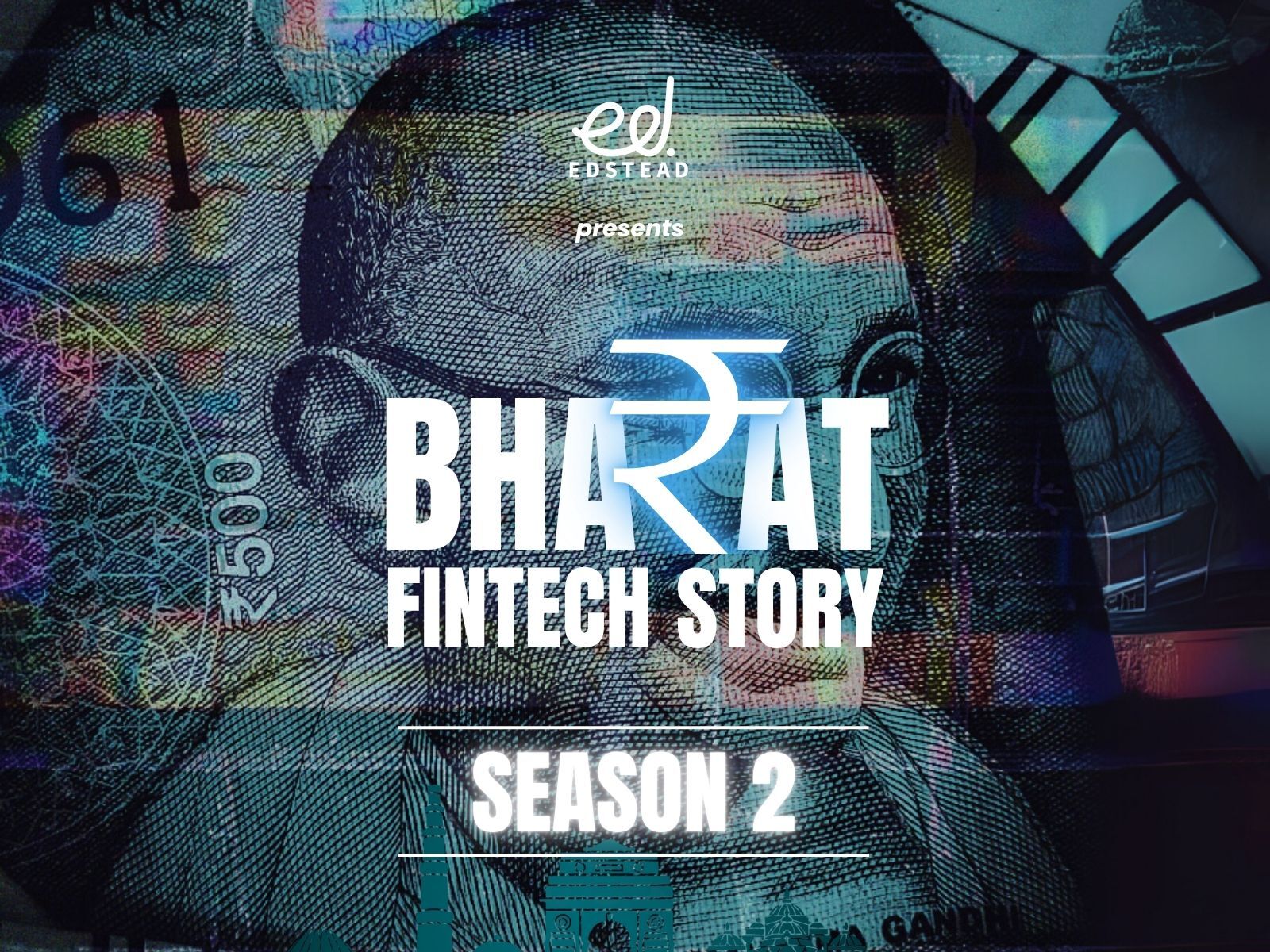Edstead Unveils Season 2 of Bharat FinTech Story, Showcasing Innovation, Inclusion, and India's Financial Growth
