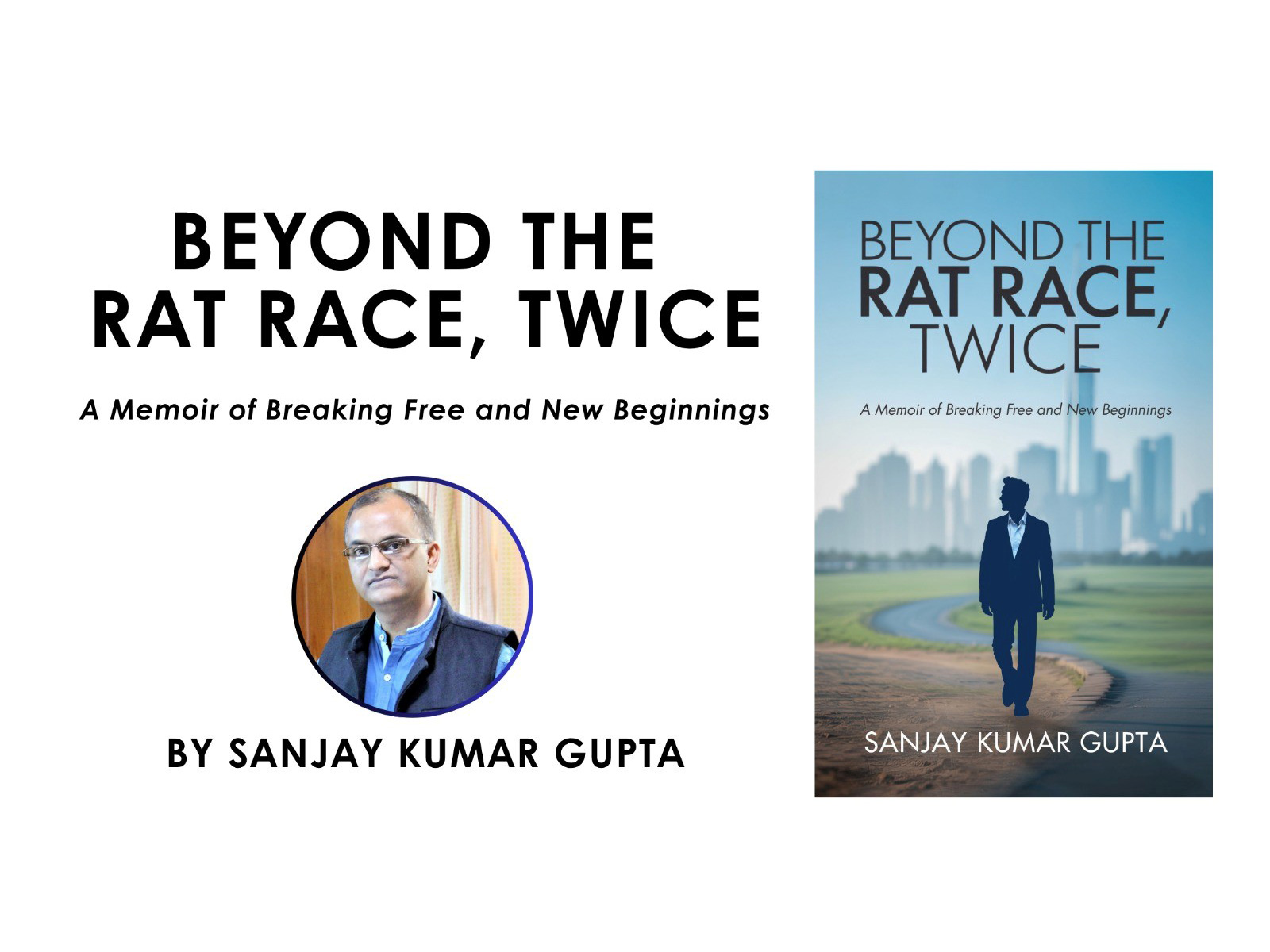 Breaking Free, Twice: Sanjay Kumar Gupta's Memoir Captures Bestseller Status and Redefines the Meaning of Success