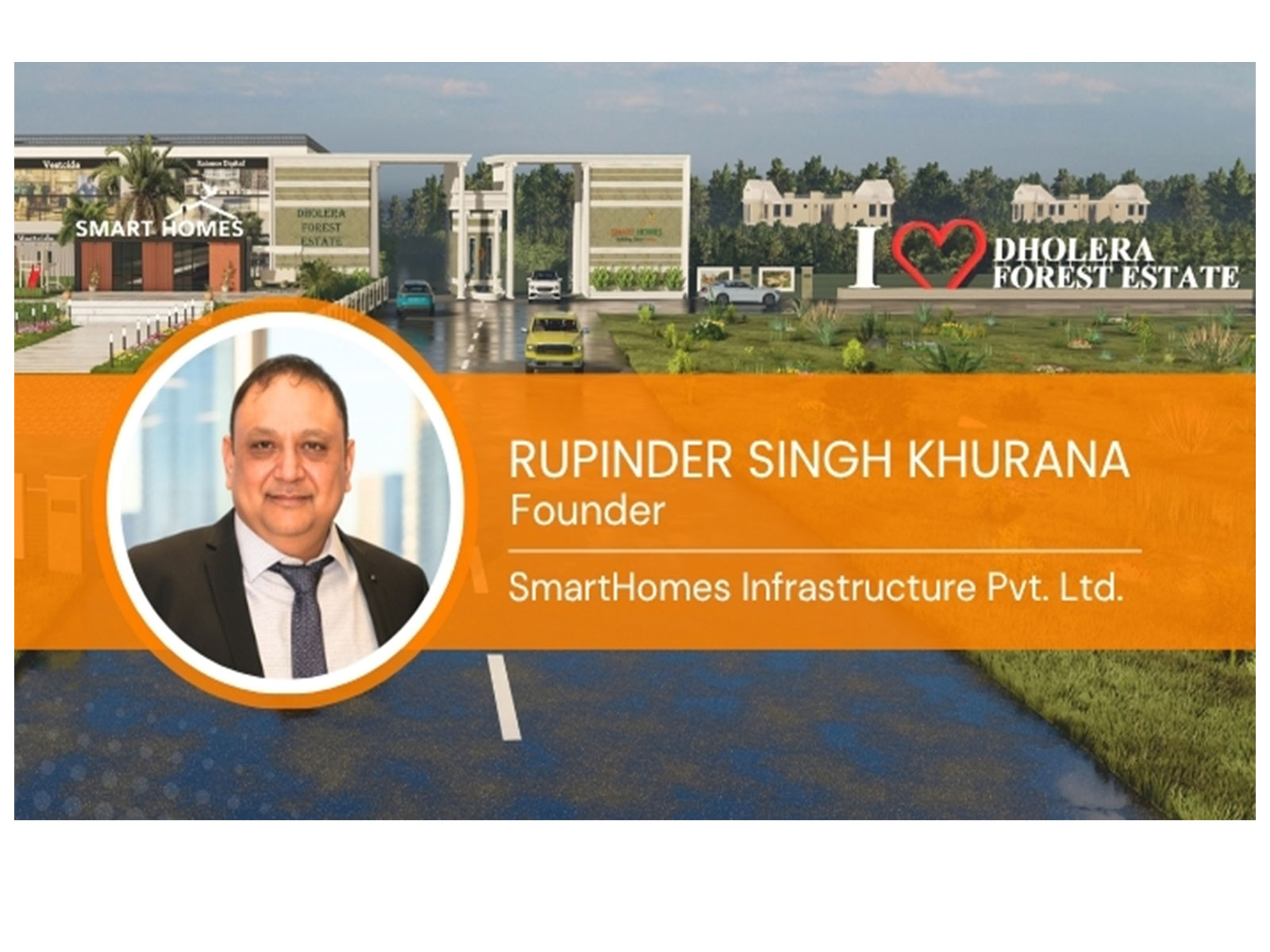 The man behind the vision - Rupinder Singh Khurana, leading Dholera Forest Estate towards a sustainable tomorrow