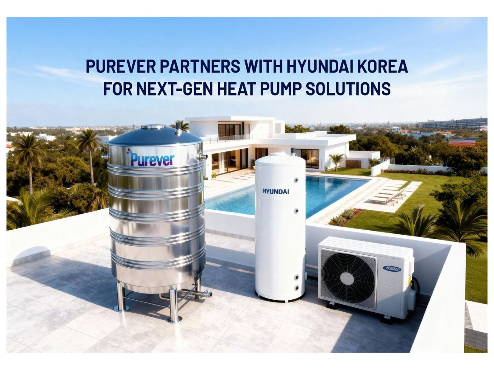 Purever Brings Hyundai Corporation's Heat Pump Technology to India in New Collaboration