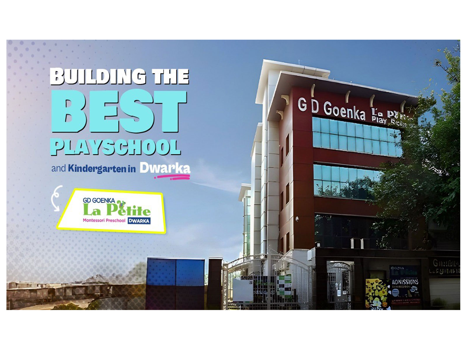 Building the best Playschool and Kindergarten in Dwarka, Delhi - GD Goenka La Petite