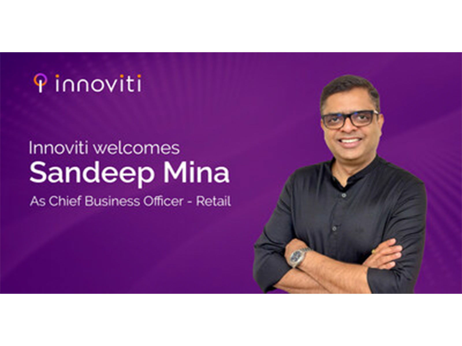 Innoviti welcomes Sandeep Mina as Chief Business Officer - Retail