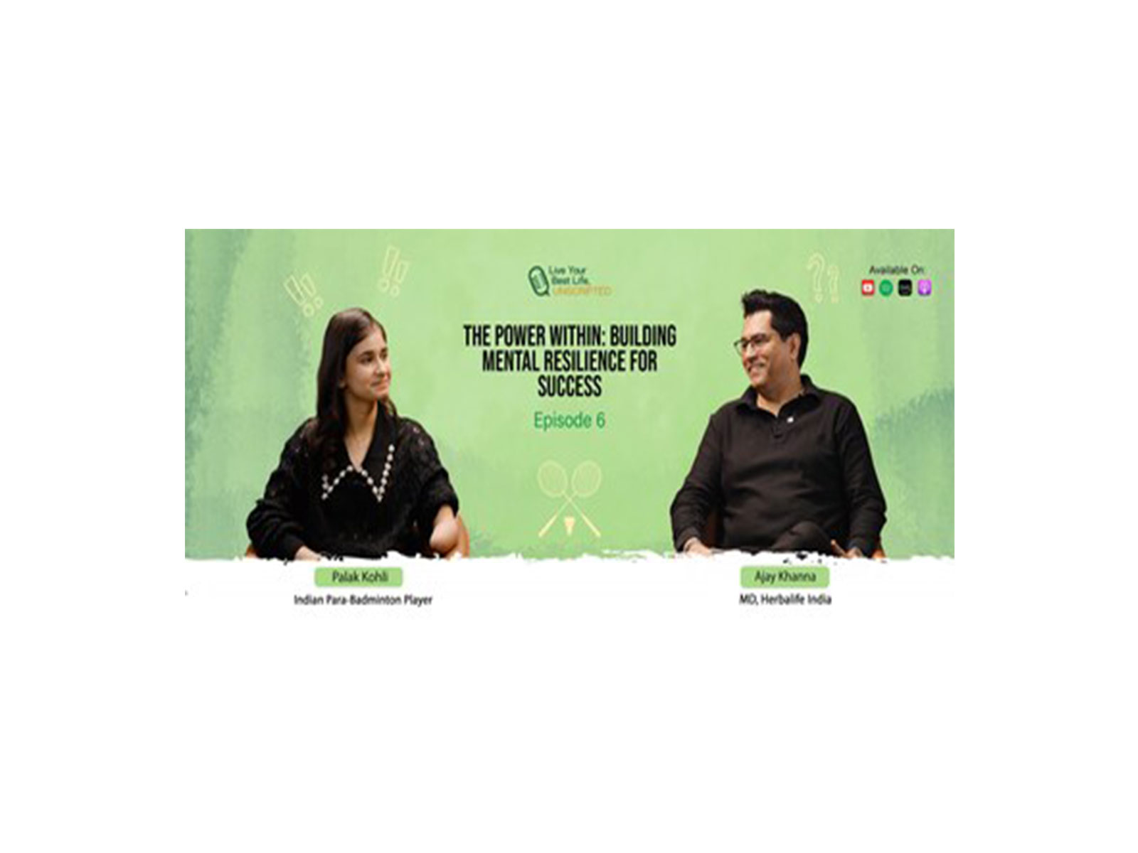 Herbalife India Launches New Episode of Its Flagship Podcast Featuring Paralympian Palak Kohli Live Your Best Life, Unscripted: A Story of Grit, Purpose & Sporting Excellence