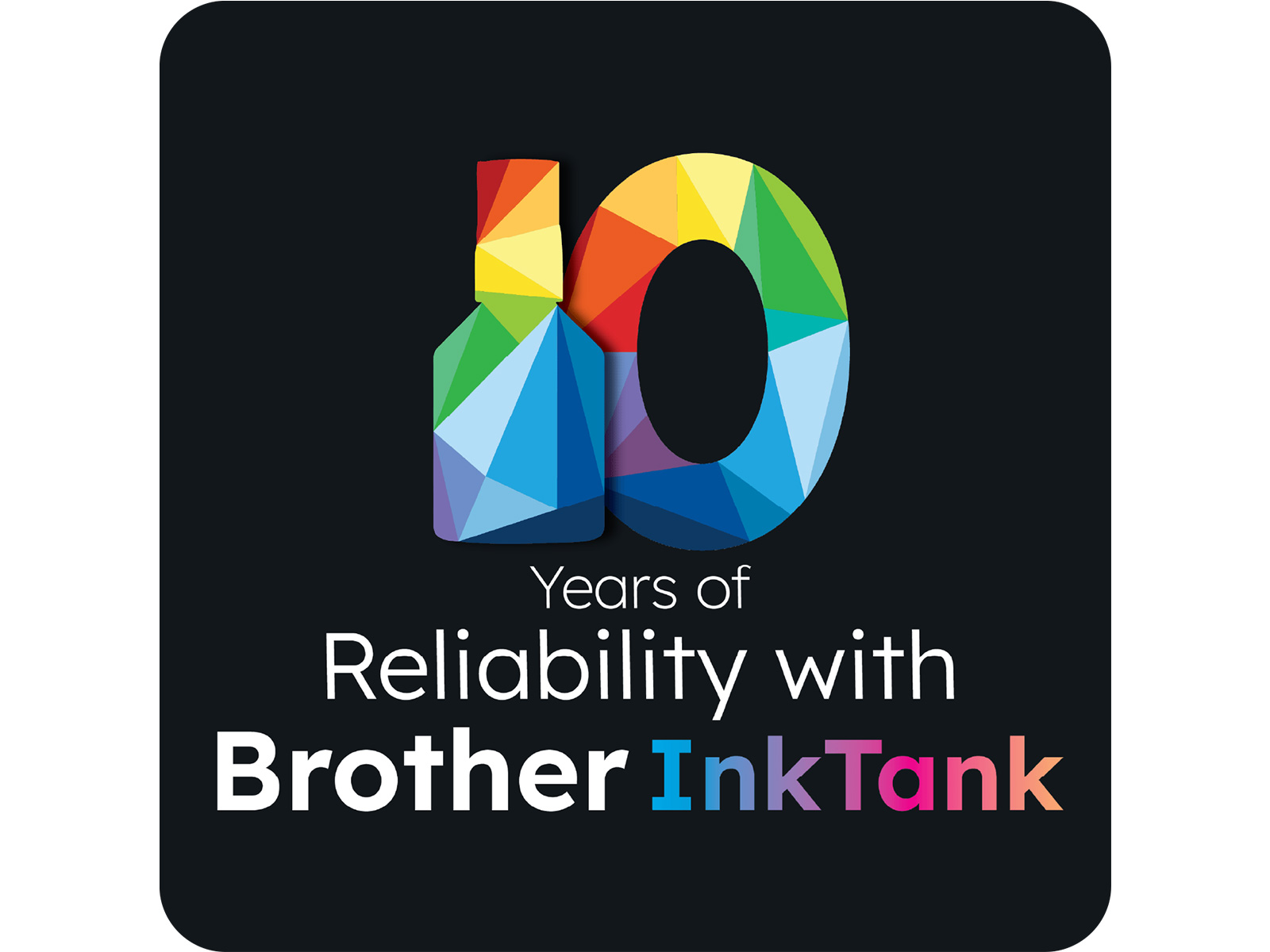 A Decade of Innovation & Trust, 10 Years of Brother InkTank