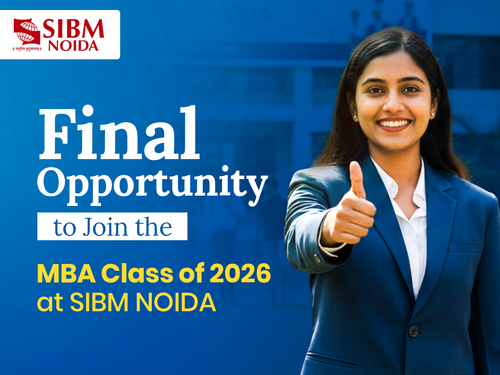 Lead, learn, and grow with SIBM NOIDA's MBA 2026-28. Registrations close Jan 9