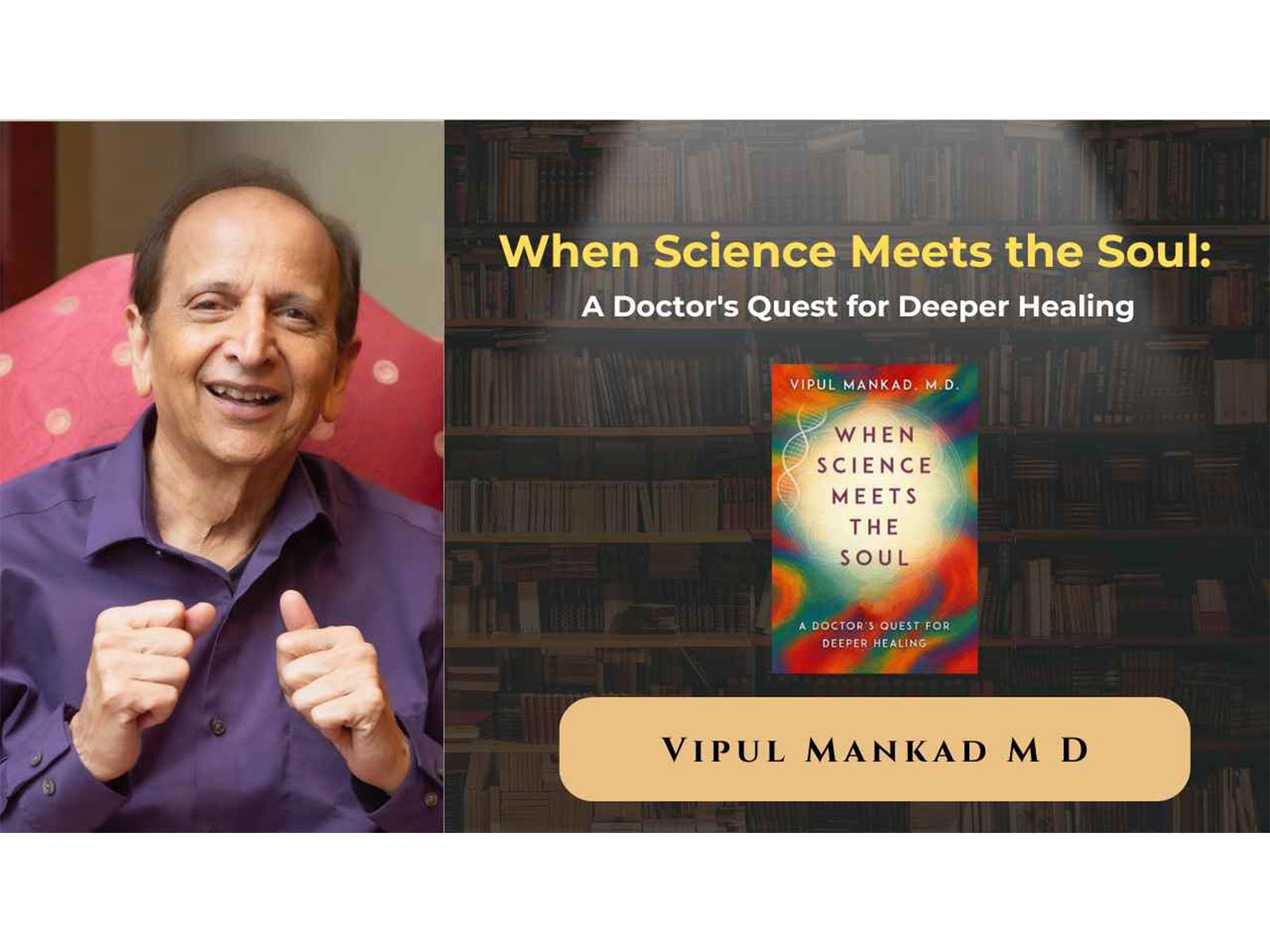 When Science Meets the Soul: A Doctor's Quest for Deeper Healing