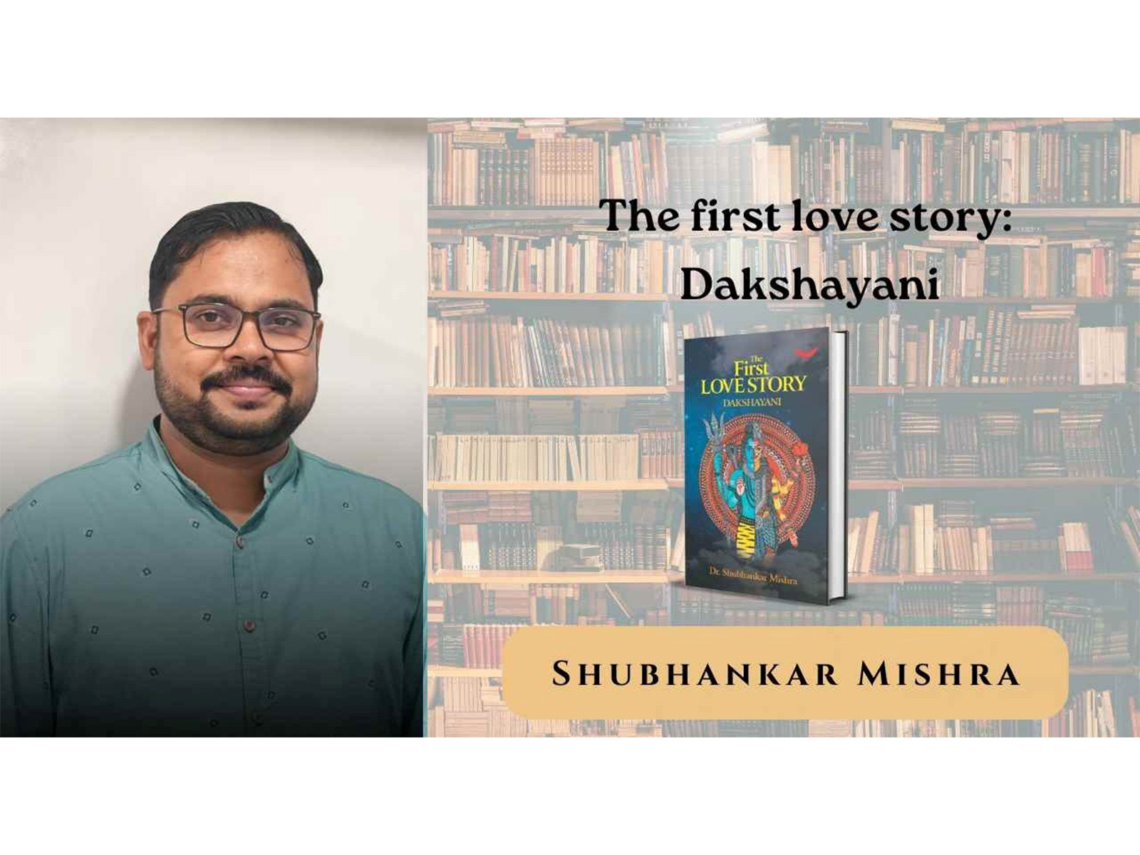 The First Love Story: Dakshayani by Shubhankar Mishra - Book Launched