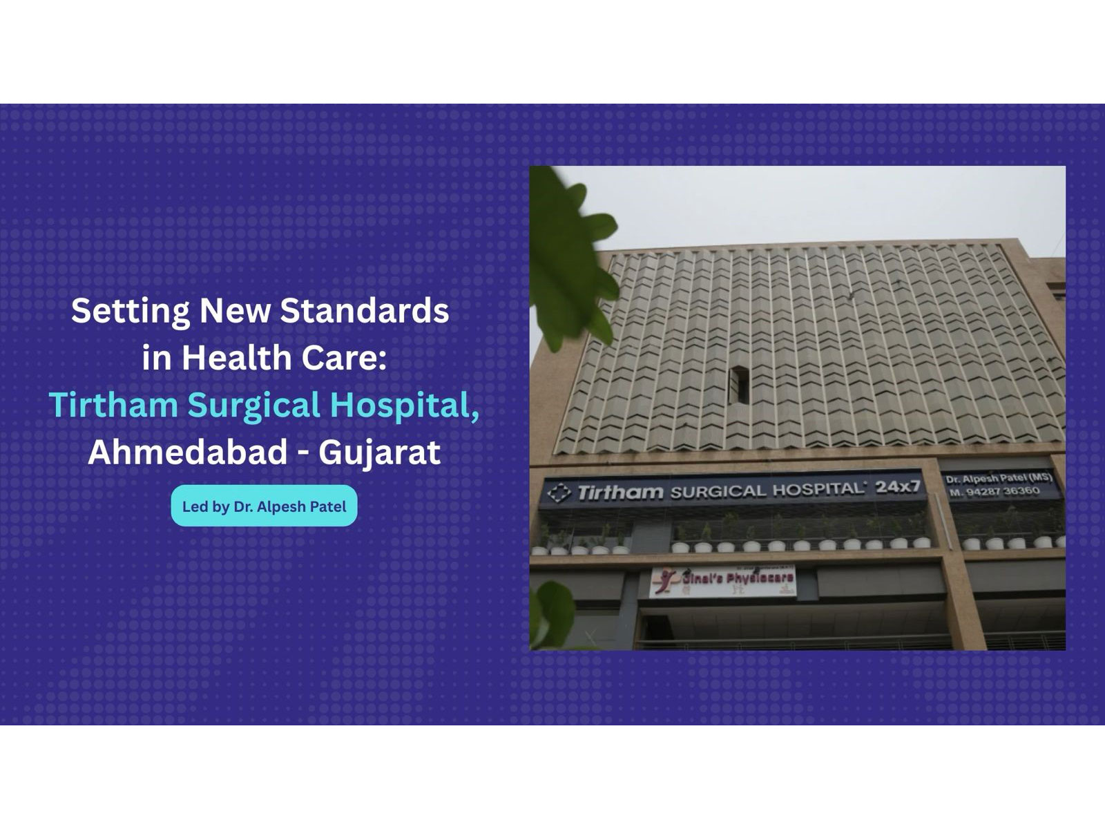 Setting New Standards in Health Care: Tirtham Surgical Hospital, Ahmedabad - Gujarat - Led by Dr. Alpesh Patel