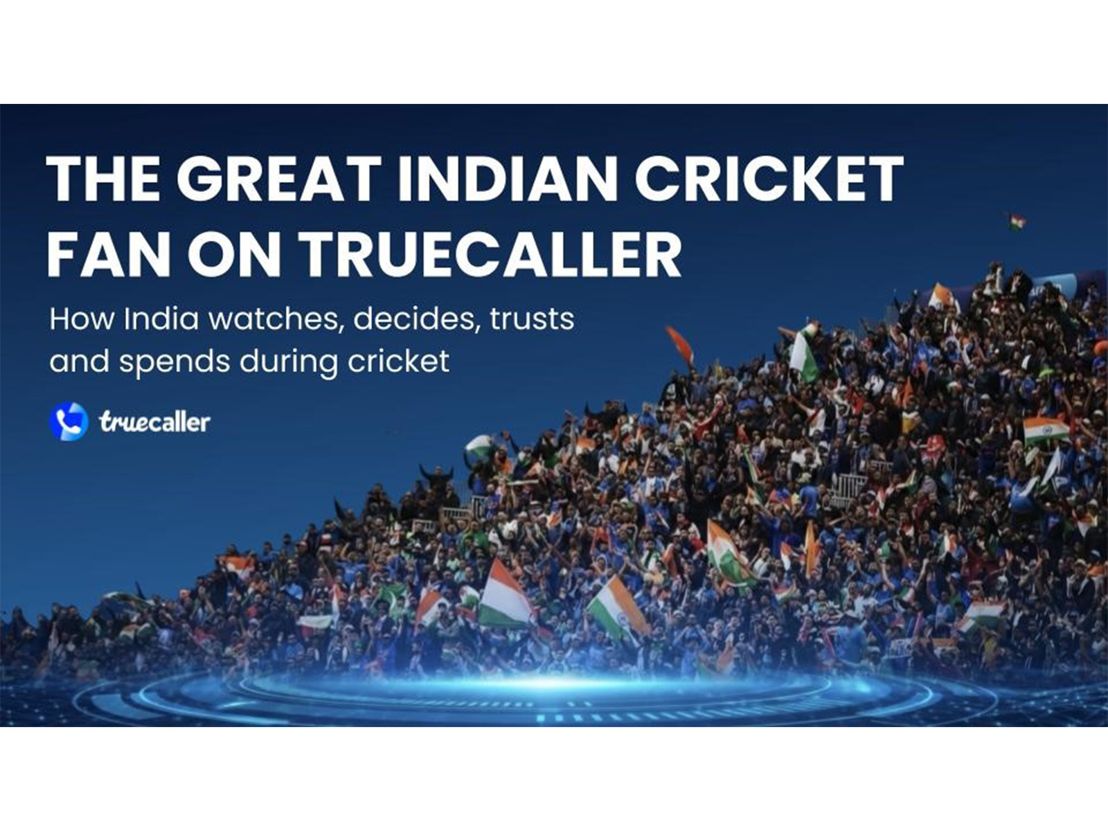 The Great Indian Cricket Fan on Truecaller Study