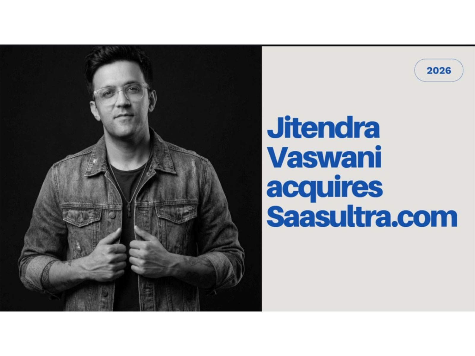 Jitendra Vaswani acquires SaaSUltra.com to focus on practical SaaS decision-making