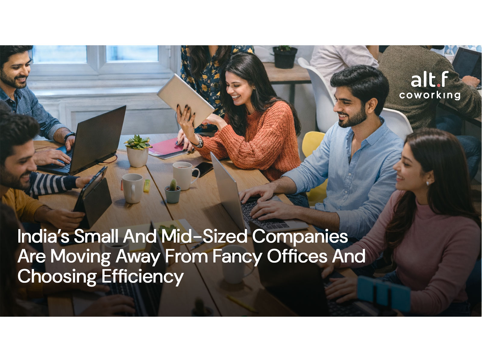 India's Small And Mid-Sized Companies Are Moving Away From Fancy Offices And Choosing Efficiency
