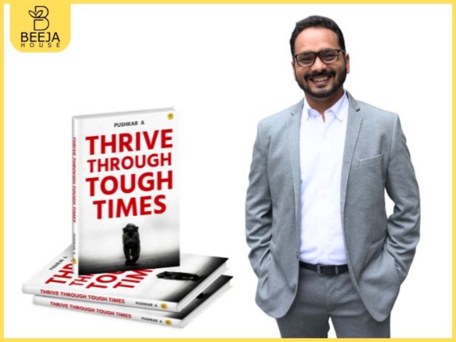 Positive Thinking Won't Save You Pushkar's Thrive Through Tough Times Offers a Sharper Response