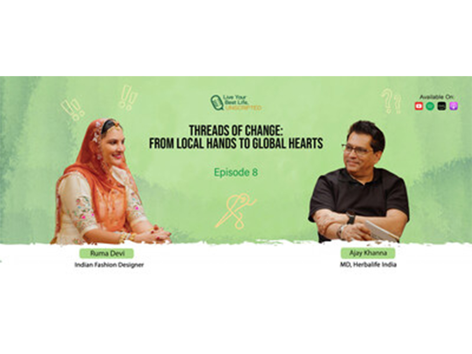 From Rural Roots to Global Impact: Ruma Devi on Women, Craft and Purpose on Herbalife India's Podcast Live Your Best Life, Unscripted