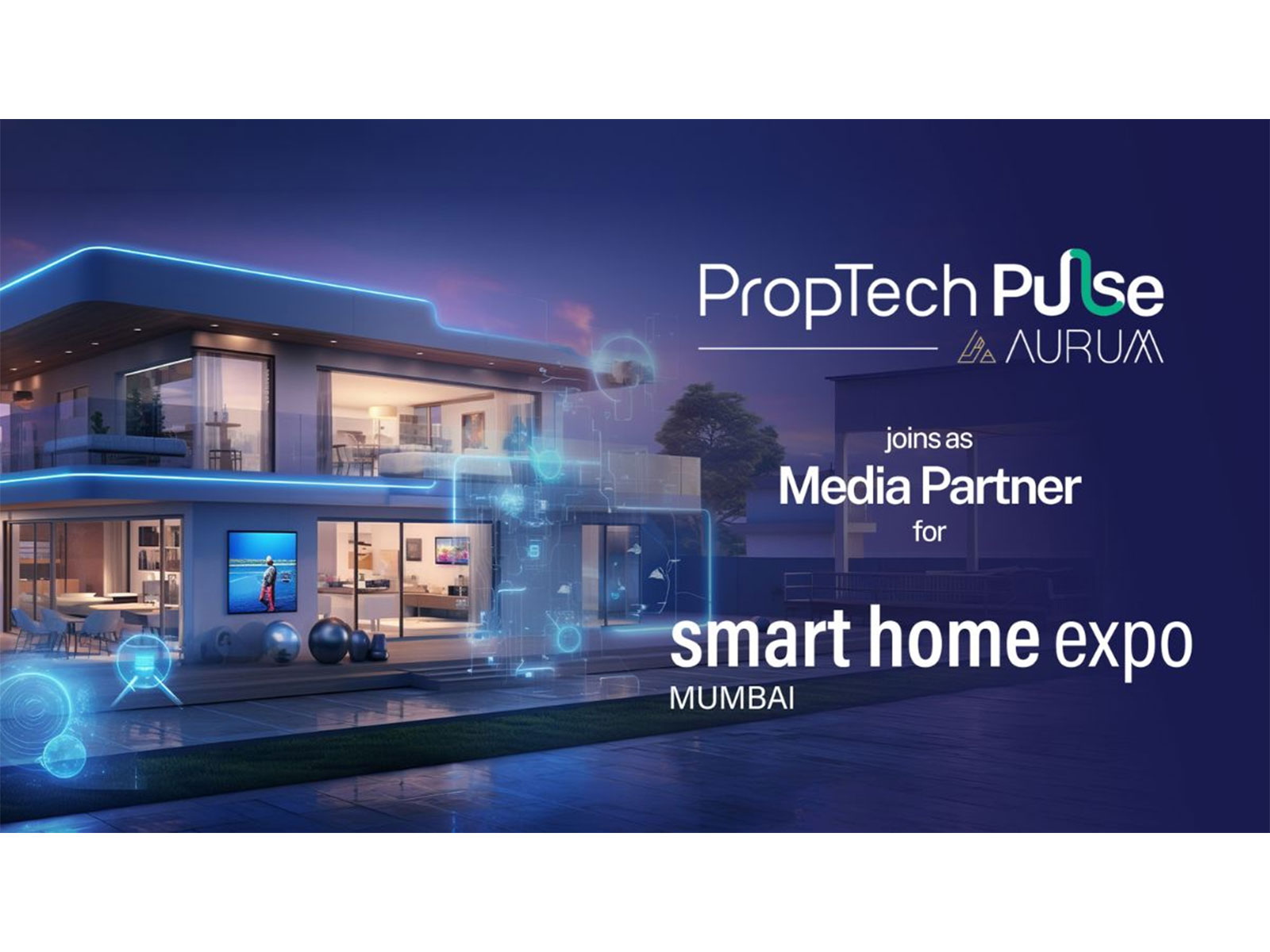 PropTech Pulse Joins Smart Home Expo Mumbai as Media Partner