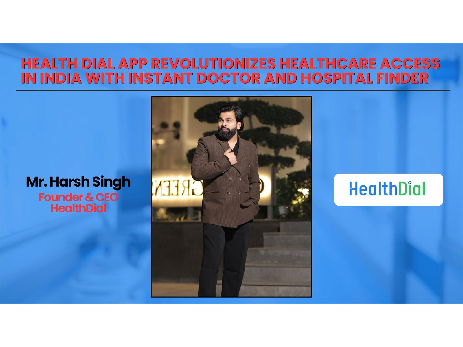 Health Dial App Revolutionizes Healthcare Access in India with Instant Doctor and Hospital Finder