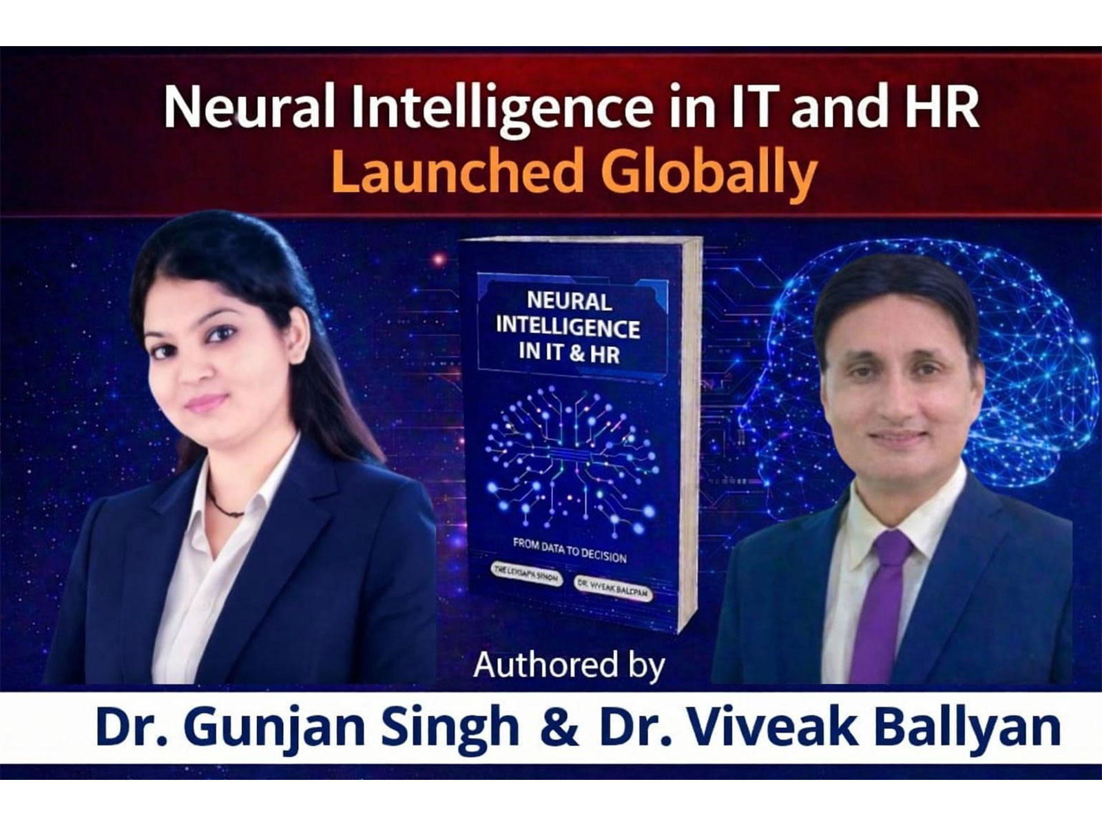 Neural Intelligence in IT and HR Launched Globally by Dr. Gunjan Singh & Dr. Viveak Ballyan