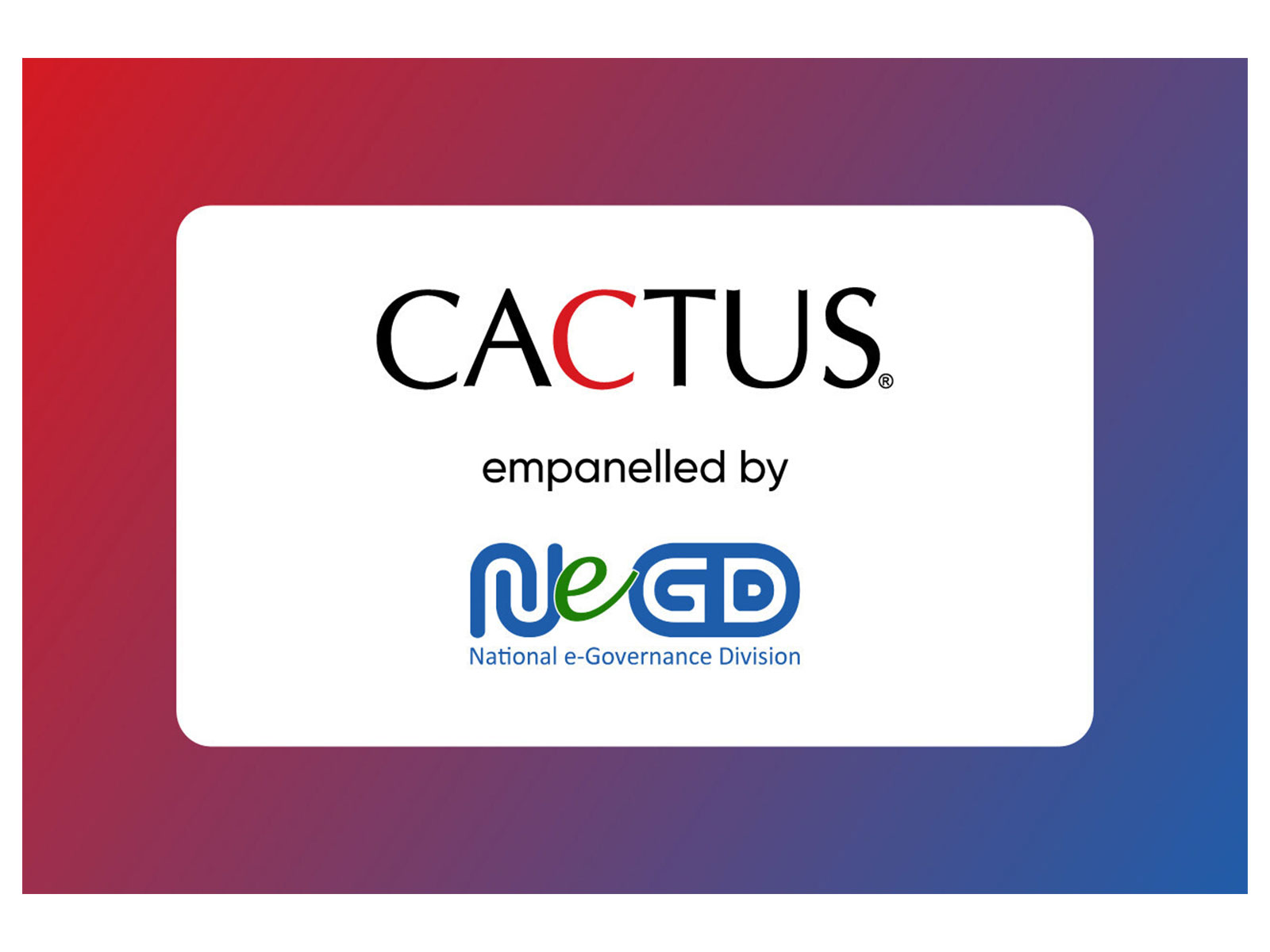 CACTUS empanelled by NeGD