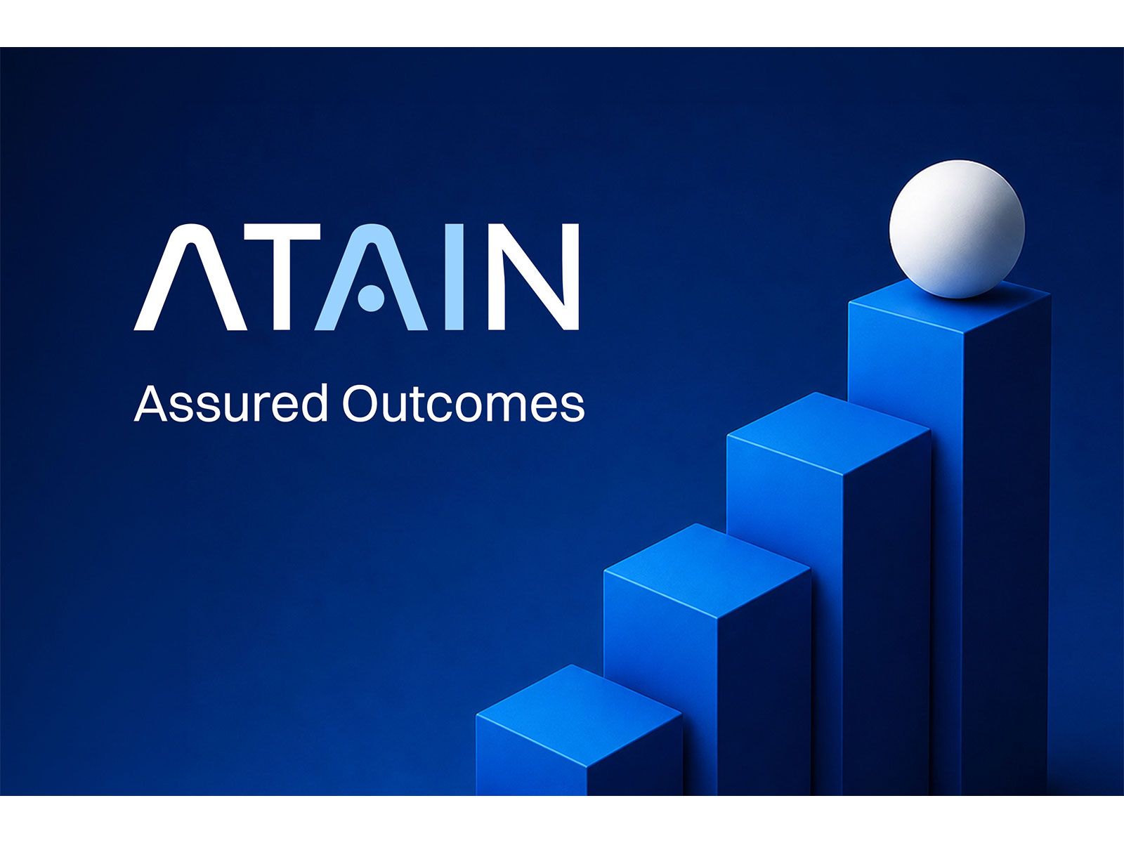 Atain, Assured Outcomes