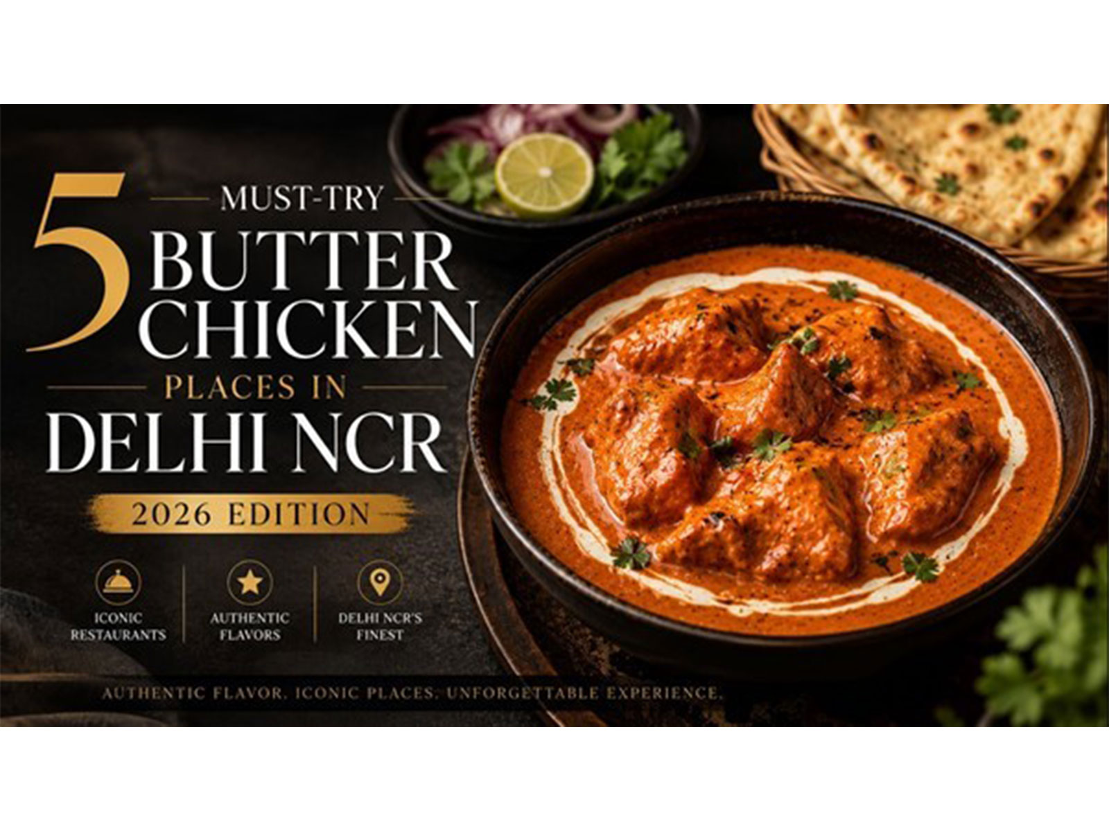"5 Must Try Butter Chicken Places In Delhi NCR -2026"