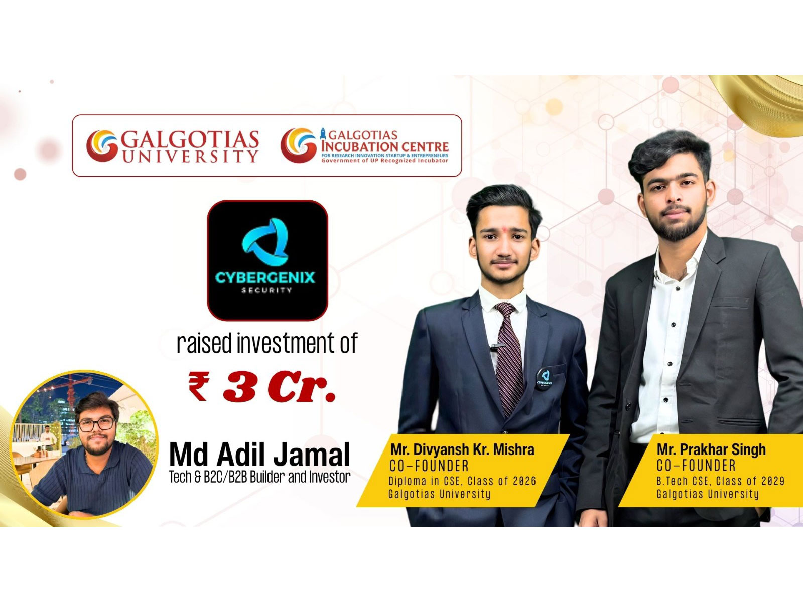 Divyansh Kumar Mishra and Prakhar Kumar Singh of Galgotias University secure INR 3 crore investment commitment for CyberGenix, their AI and cybersecurity startup