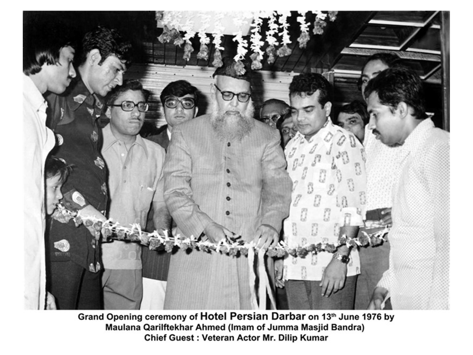 Grand opening ceremony of Hotel Persian Darbar on 13th June 1976 by Maulana Qarilftekhar Ahmed (Imam of Jumma Masjid Bandra), Chief Guest: Veteran Actor Mr. Dilip Kumar