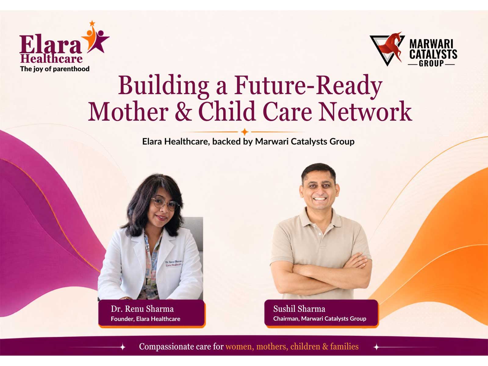 Marwari Catalysts Group to Build Elara Healthcare as a Future-Ready Mother and Child Care Network