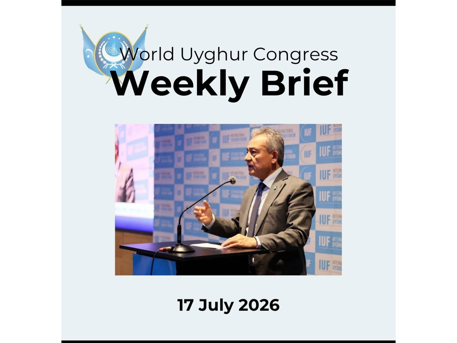 The World Uyghur Congress Weekly Brief for 17 July 2026 highlights developments concerning Uyghur human rights advocacy, forced labour, and international engagement. (Photo: X/@UyghurCongress)