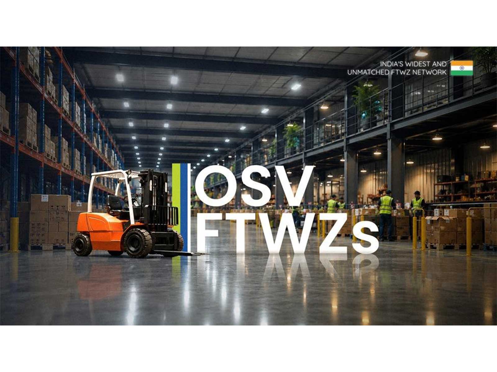 OSV FTWZ Cements Its Position as India's Widest Network across 8+ Major Cities in India