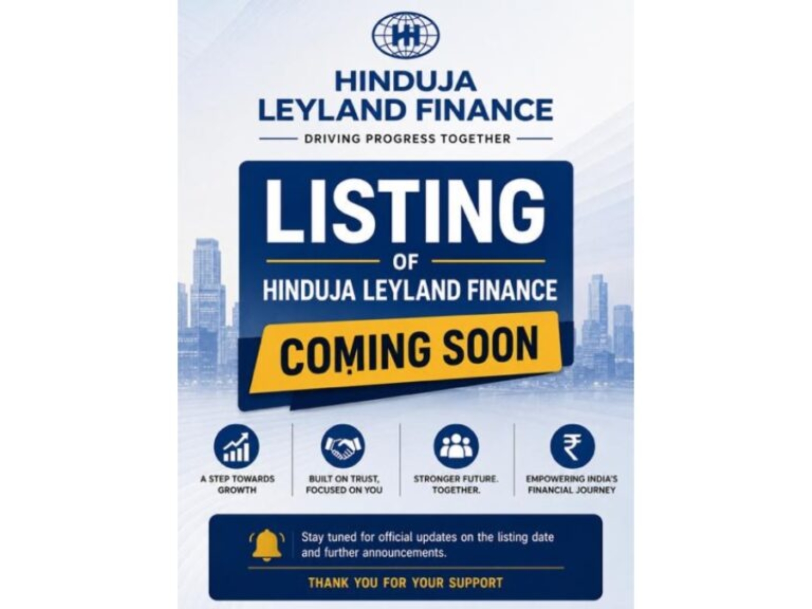 Growing with India. Growing with You. The Listing of Hinduja Leyland Finance (HLF) is expected soon