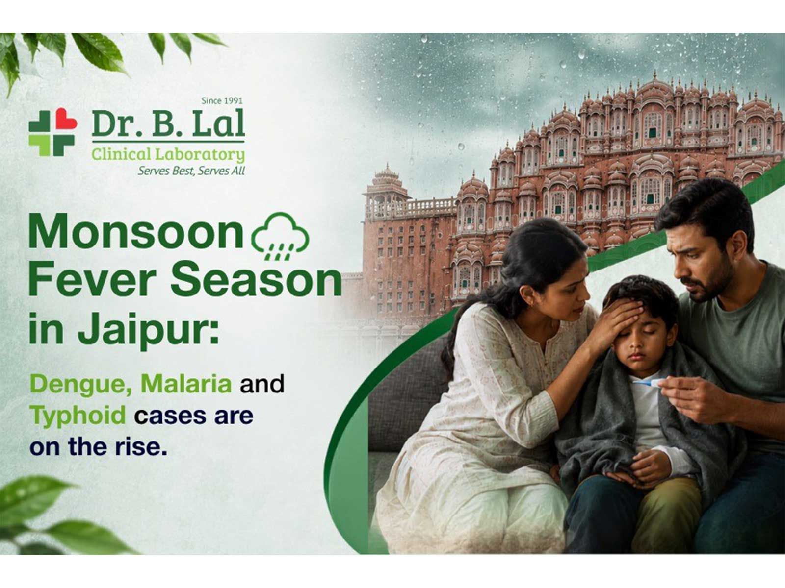 With the fever season in full swing, Dr. B. Lal Clinical Laboratory is nudging Jaipur to test early instead of waiting it out