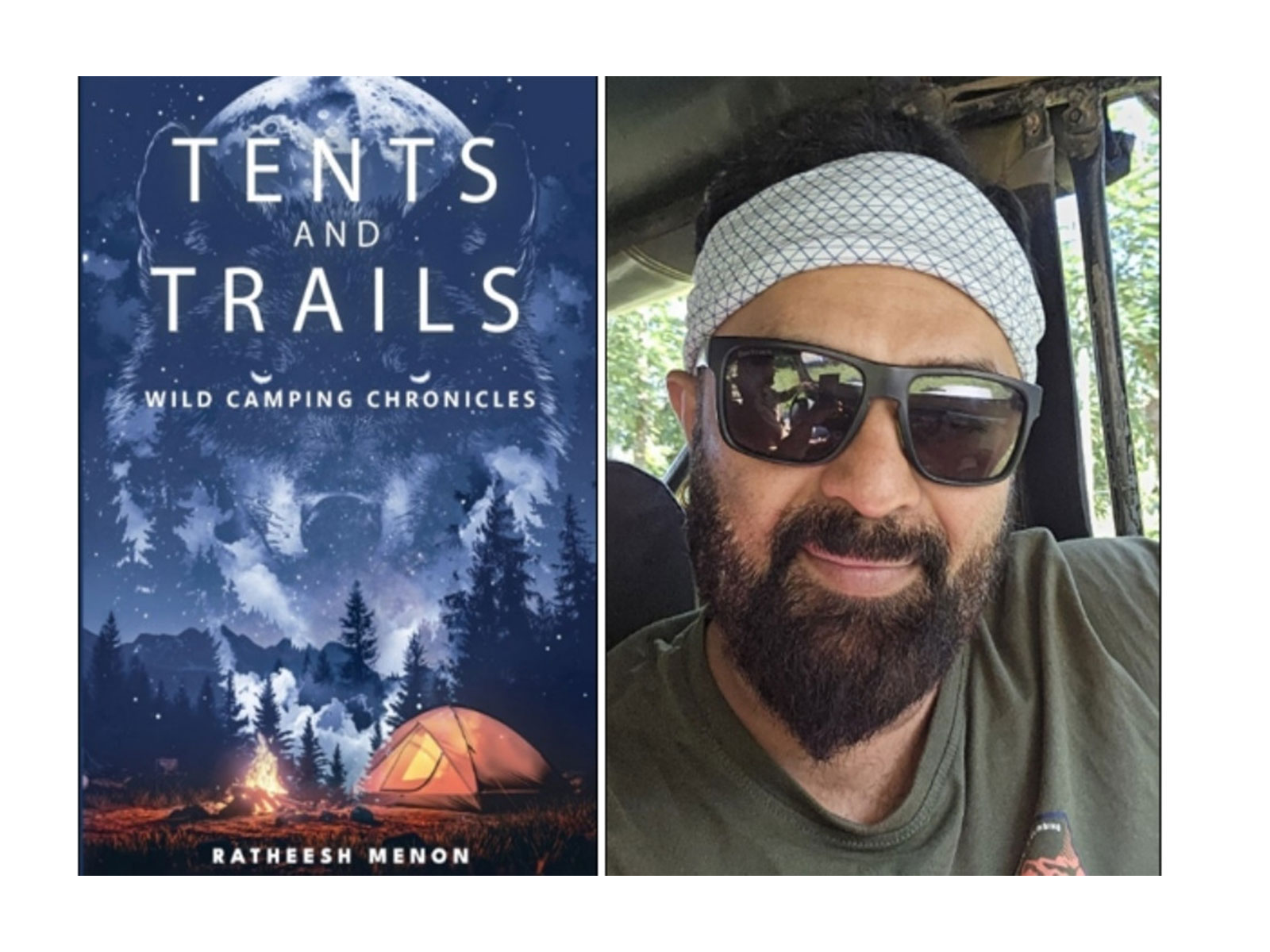 Ratheesh Menon's Tents and Trails - Wild Camping Adventures Across India's Wilderness