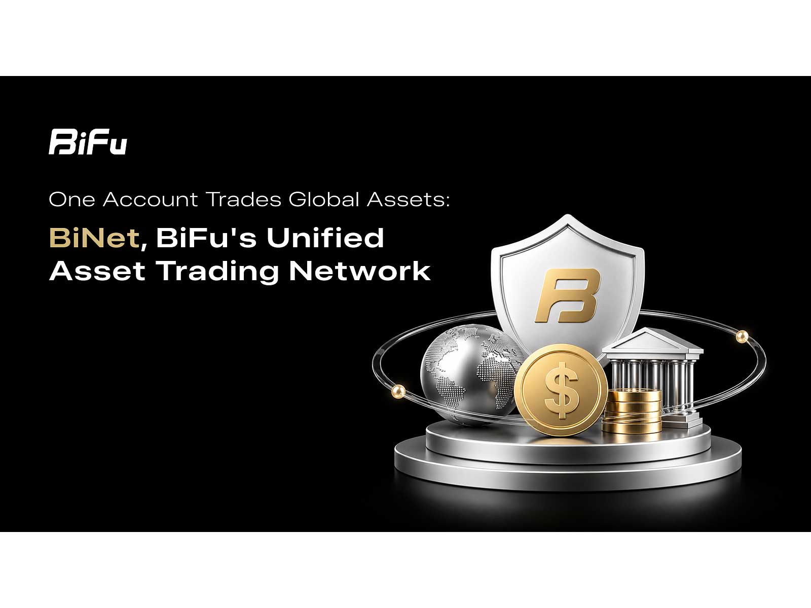 One Account Trades Global Assets: BiNet, BiFu's Unified Asset Trading Network