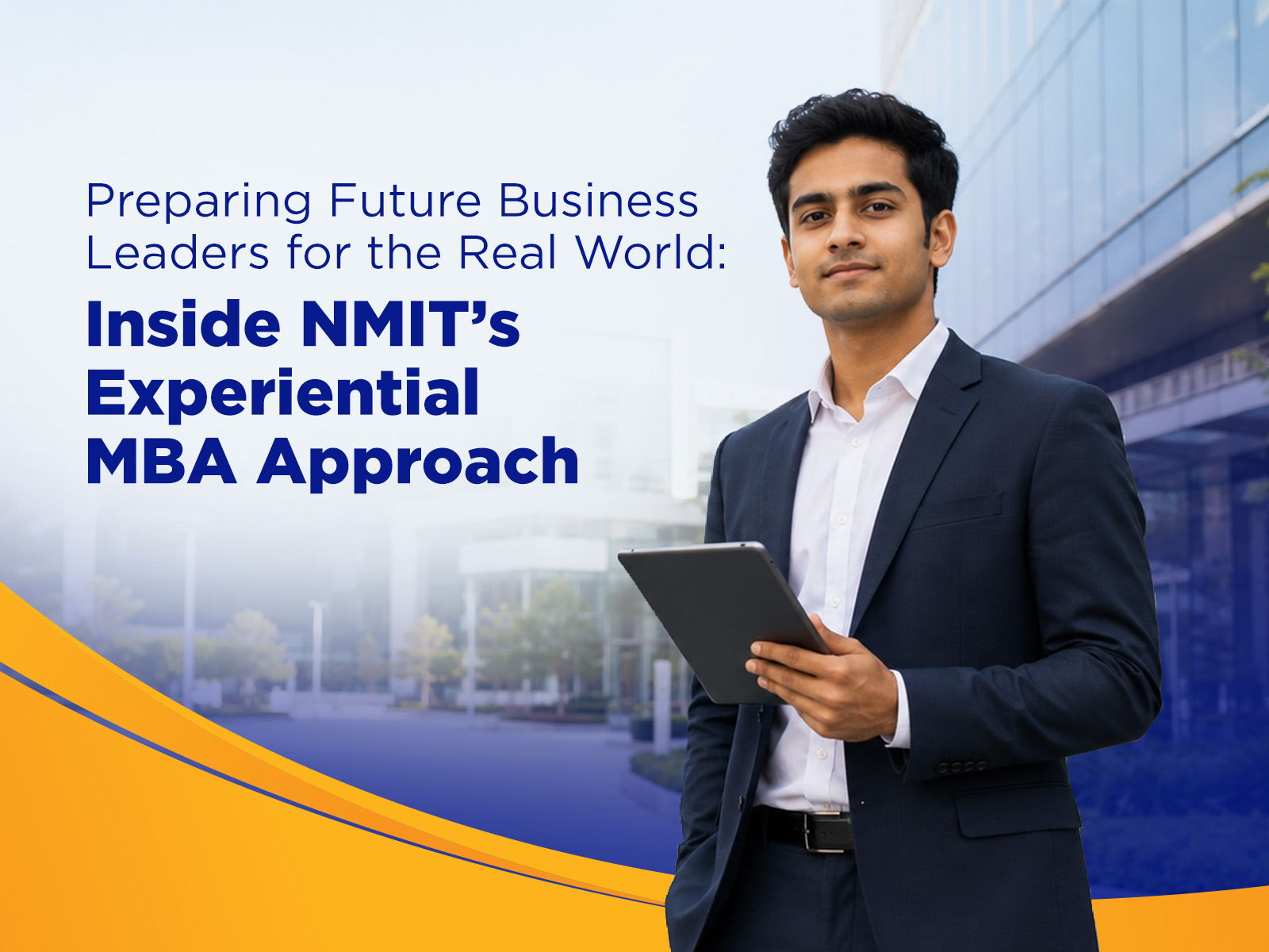 Preparing Future Business Leaders for the Real World: Inside NMIT's Experiential MBA Approach