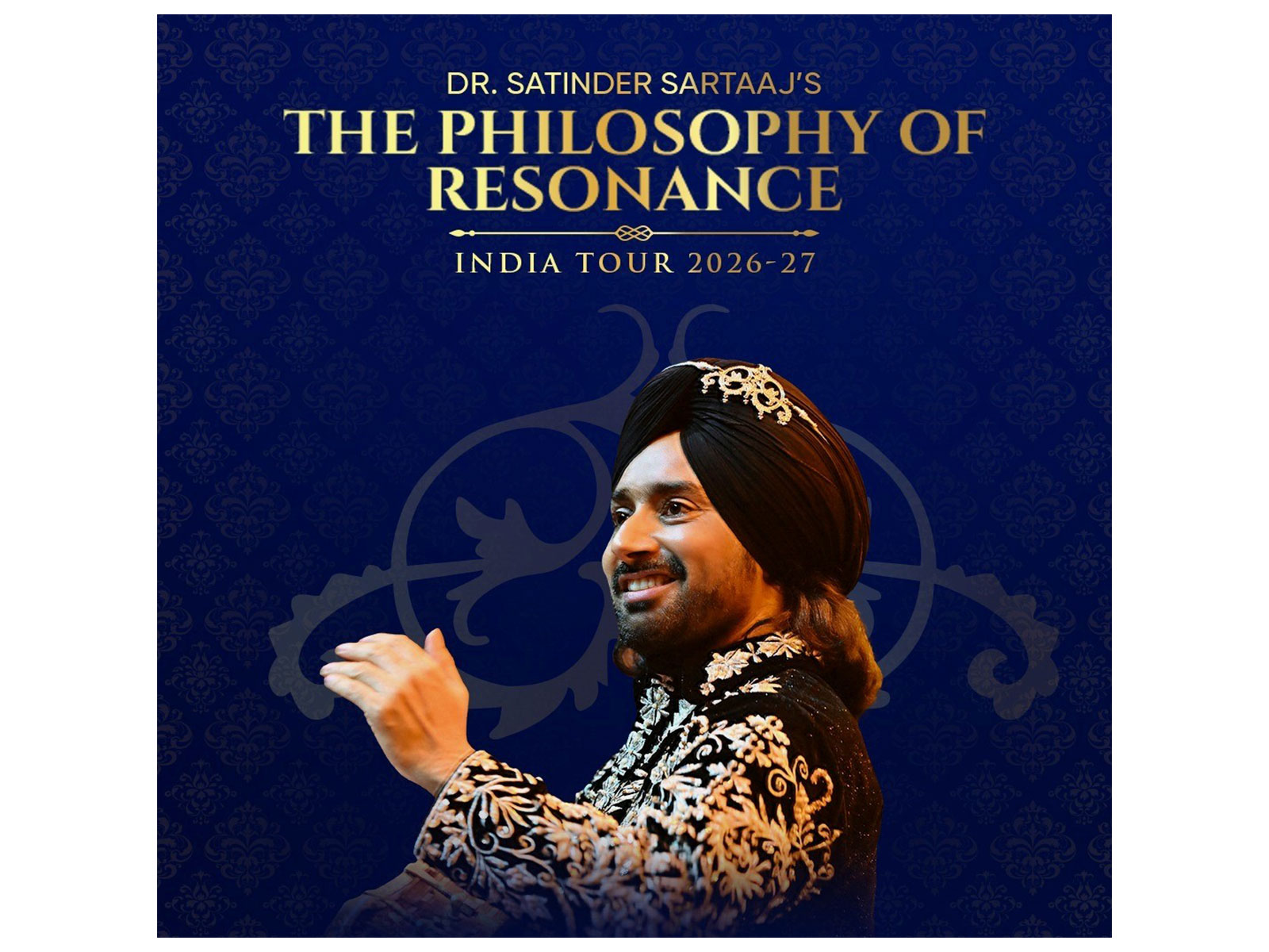 A Journey to Connect Hearts Through Music “The Philosophy of Resonance” India Tour 2026–27 Music Maestro Satinder Sartaaj in His Distinctive Style