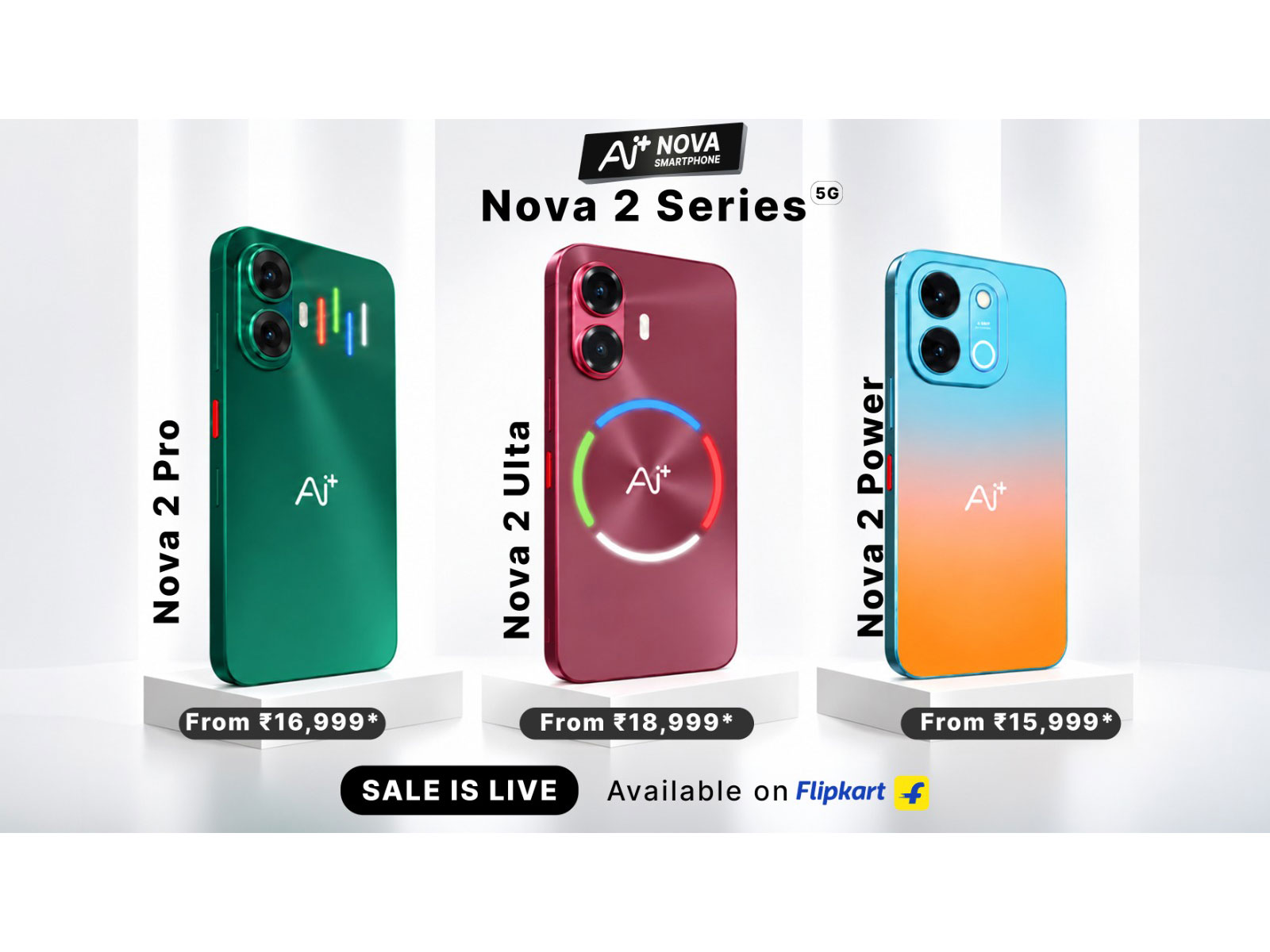 Ai+ Nova 2 Series Now on Sale on Flipkart — Nova 2 Power 5G Starting at Rs. 15,199, Nova 2 Pro at Rs. 16,149 & Nova 2 Ultra at Rs. 18,049