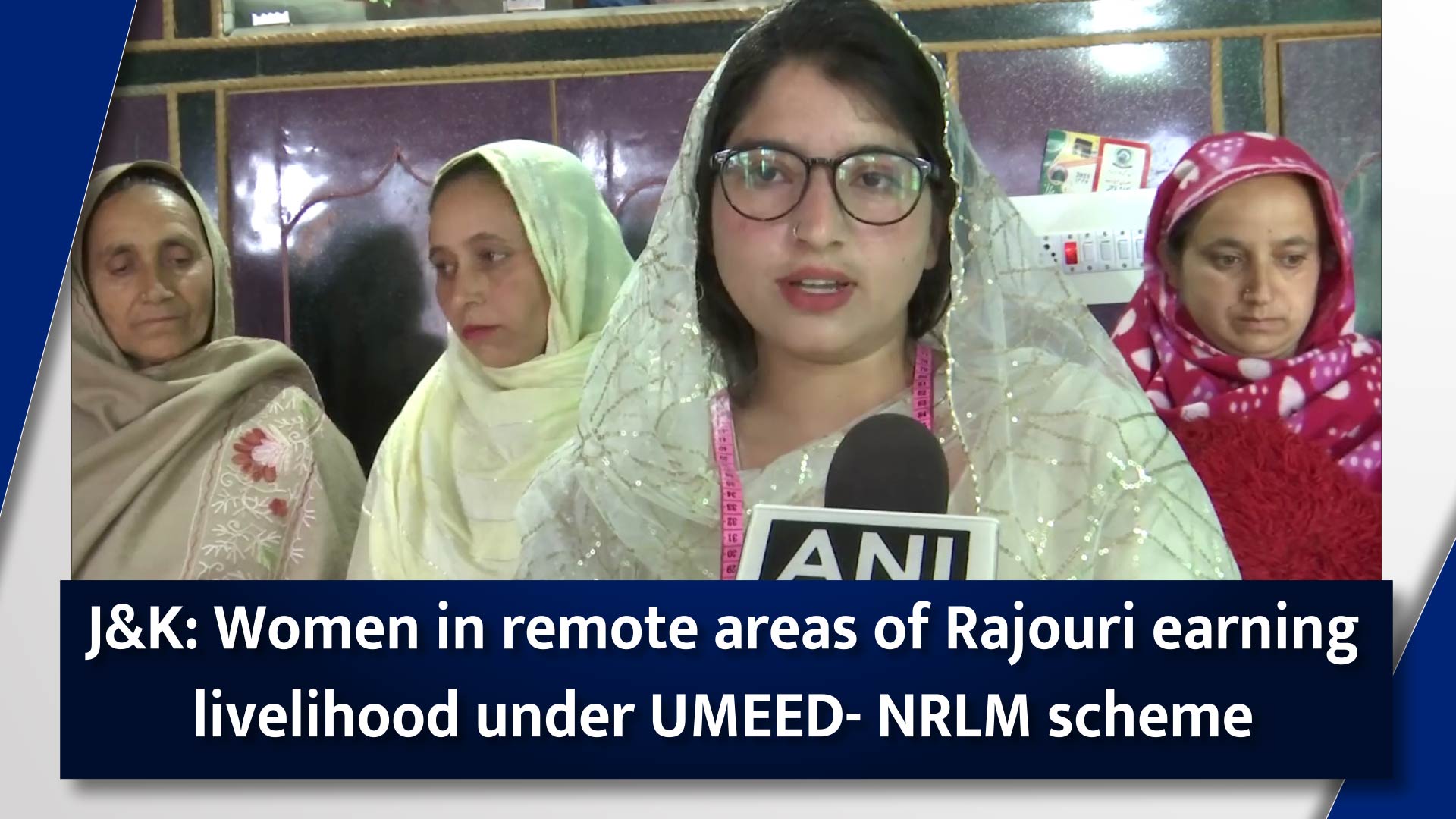 J&K: Women in remote areas of Rajouri earning livelihood under UMEED- NRLM scheme